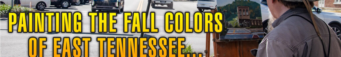 Plein Air painting in Livingston, Tennessee and the Smoky Mountains National Park